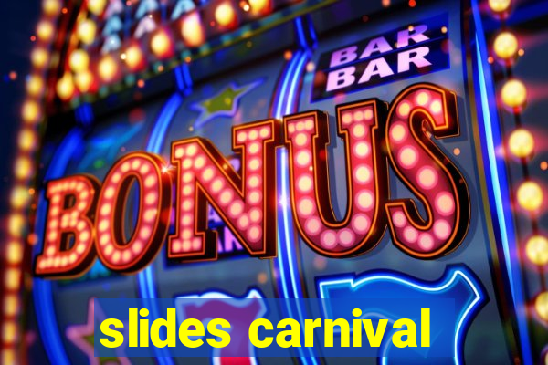 slides carnival